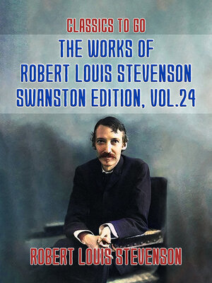 cover image of The Works of Robert Louis Stevenson: Swanston Edition, Volume 24